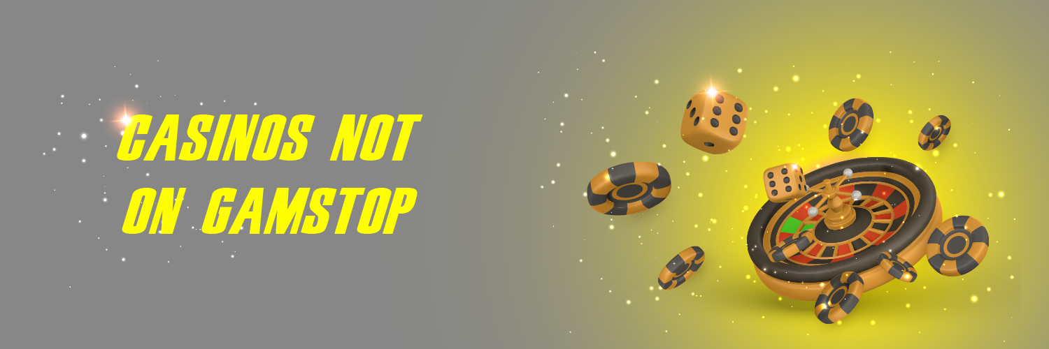 Explore Casino Sites Not on Gamstop A Guide to Alternative Gaming Options