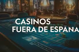 Casinos Fuera de España La Aventura del Juego Internacional