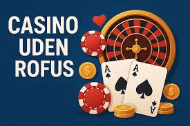 Udenlandsk Casino Uden ROFUS 2026 Fordele og Ulemper